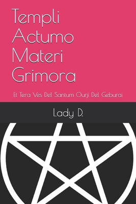 Templi Actumo Materi Grimora: Et Tera Ves Del Santum Ourji Del Geburai