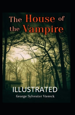 The House of the Vampire Illustrated
