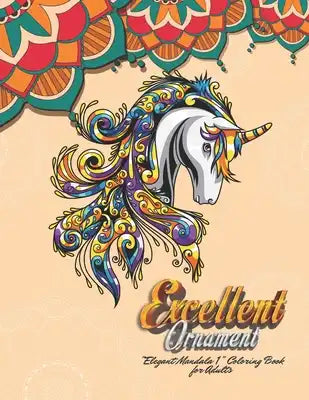 Excellent Ornament: "ELEGANT MANDALA 1" Coloring Book for Adults, Activity Book, Large 8.5"x11", Ability to Relax, Brain Experiences Relie