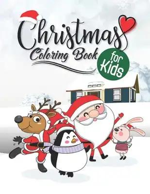 Christmas Coloring Book for Kids: Funny Christmas Coloring Book with Fun Easy and Relaxing Pages for Boys Girls Kids