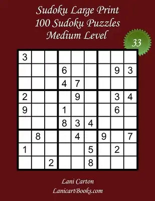 Sudoku Large Print for Adults - Medium Level - N°33: 100 Medium Sudoku Puzzles - Puzzle Big Size (8.3"x8.3") and Large Print (36 points)