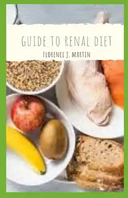 Guide to Renal Diet: A renal diet is one that is low in sodium, phosphorous, and protein.