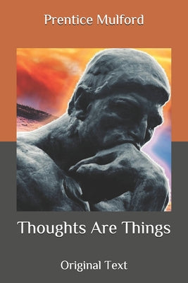 Thoughts Are Things: Original Text