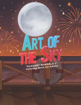Art of The Sky: "ELEGANT MANDALA 1" Coloring Book for Adults, Activity Book, Large 8.5"x11", Ability to Relax, Brain Experiences Relie