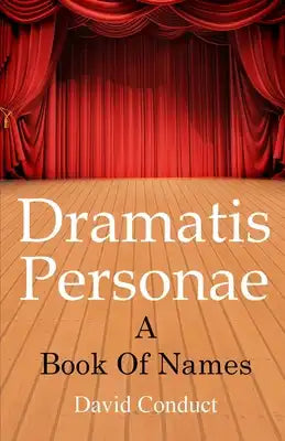 Dramatis Personae: A Book Of Names