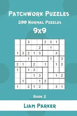 Patchwork Puzzles - 200 Normal Puzzles 9x9 Book 2