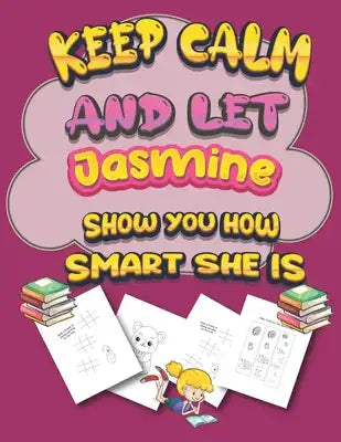 keep calm and let Jasmine show you how smart she is: activity book Gift for Jasmine Festival, Reward, Birthday, Party Favor, Art Craft, kids party fav