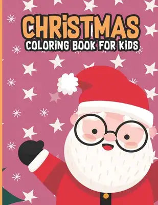 Christmas coloring book for kids: Christmas Coloring Book for Children, Ages 1-3, Ages 2-4, Preschool (Coloring Books for Toddlers)