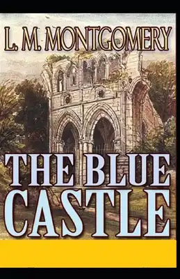 The Blue Castle Annotated