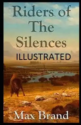 Riders of the Silences Illustrated
