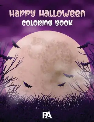 Happy Halloween Coloring Book: 70+ Halloween Designs Including Witches, Pumpkins, Ghosts, and Many More!