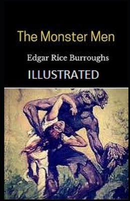 The Monster Men Illustrated