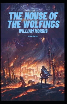 The House of the Wolfings Illustrated