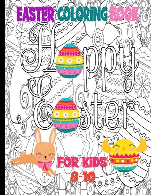 Easter coloring book for kids 8-10: 30 Easter Coloring filled image Book for kids, Preschool Children, & Kindergarten, Bunny, rabbit, Easter eggs, ...