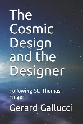 The Cosmic Design and the Designer: Following St. Thomas' Finger