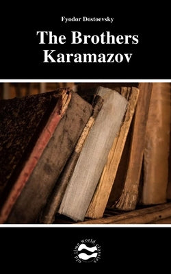 The Brothers Karamazov by Fyodor Dostoevsky