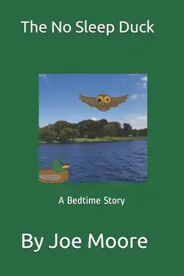 The No Sleep Duck: A Bedtime Story