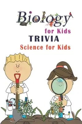 Biology for Kids Trivia: Science for Kids