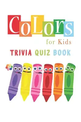 Colors for Kids: Trivia Quiz Book