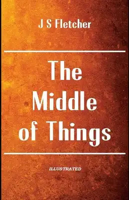 The Middle of Things Illustrated
