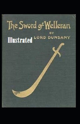 The Sword of Welleran and Other Stories Illustrated