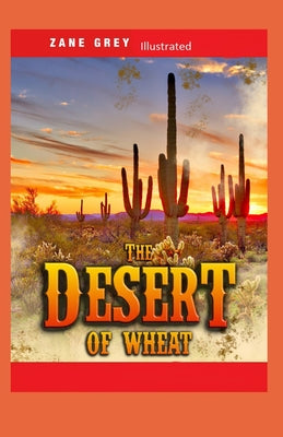 The Desert of Wheat Illustrated