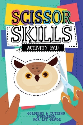 Scissor skills - Activity pad: Coloring and cutting workbook for 1st grade