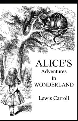 Alice's Adventures in Wonderland Illustrated