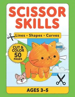 Scissor Skills Lines: Fun Scissor Skills Activity Pad, 50 Cutting Worksheets for Kids Ages 3-5