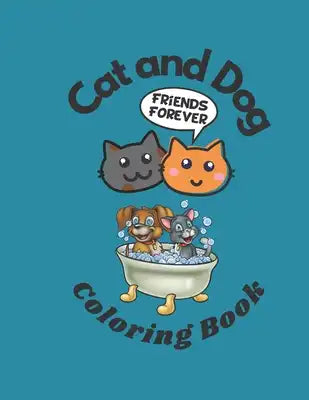 Cat And Dog Coloring Book: the most easiest coloring book for kids aged 2 and up, Great Gift for Girls, Toddlers, Preschoolers, Kids 2-3, 4-8. Un