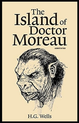 The Island of Dr. Moreau: Wordsworth Classic Fully (Annotated) Edition