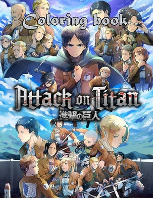 Attack On Titan Coloring Book: Awesome Coloring Book for Kids and Adults