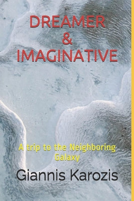Dreamer & Imaginative: A trip to the Neighboring Galaxy