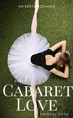 Cabaret Love: An Erotic Romance: Part II