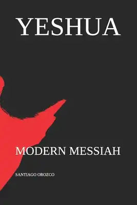 Yeshua: Modern Messiah
