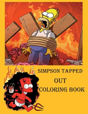 simpson tapped out coloring book: A great Simpsons coloring book for kids. 50+ coloring page full off Simpson images to color