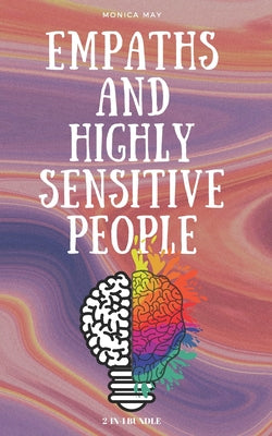 Empaths And Highly Sensitive People: 2 in 1 Bundle: The Mental Toughness Guide to Facing Life's Challenges, Managing Negative Emotions and Managing Re