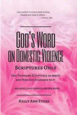God's Word on Domestic Violence, LARGE PRINT: Scriptures Only, One Thousand Scriptures on Abuse and How God Responds to It