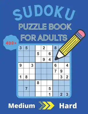 Sudoku 400+ Puzzles Book Medium to Hard: 200 Medium & 200 Hard Sudoku Puzzles - Solutions at the Back of the Pages - 8,5'' x 11''