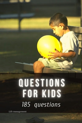 Questions for kids: 185 questions