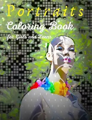 Portraits Coloring Book for Girls and Teens: Fashion Coloring Book for Girls Ages 8-12 - 50 Fun Coloring Pages - Fashion Gift for Fashion Lovers.