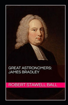 Great Astronomers: James Bradley Illustrated