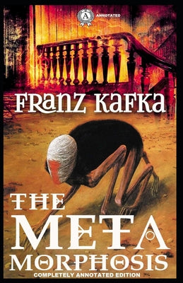 The Metamorphosis: (Completely Annotated Edition)