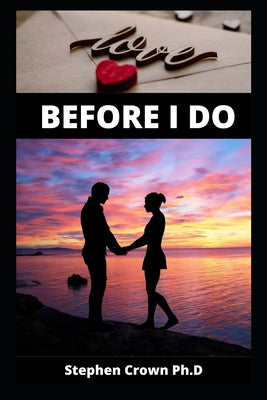 Before I Do: Preparatory Tips before heading To The Altar And Not Falling in Trouble
