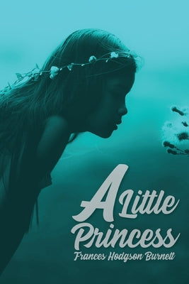 A Little Princess by Frances Hodgson Burnett: With original illustrations