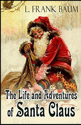 Life and Adventures of Santa Claus Annotated