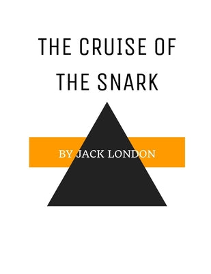 The Cruise of the Snark by Jack London