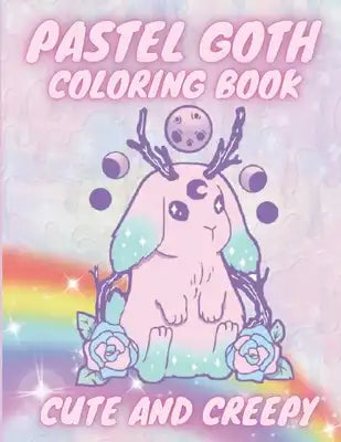pastel goth coloring book: An Adult coloring book featuring Pastel Goth Kawaii Aesthetic And Spooky Gothic