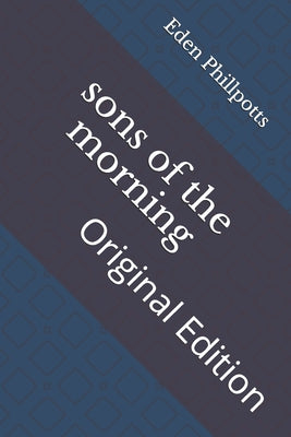 sons of the morning: Original Edition