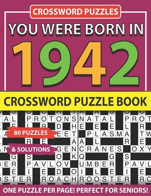 Crossword Puzzle Book: You Were Born In 1942: Crossword Puzzles For Adults And Seniors